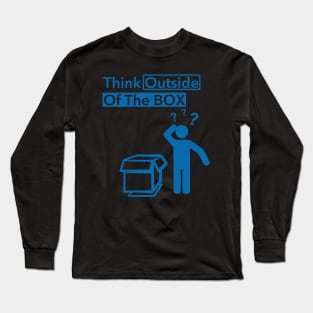 Think Outside Of The BOX ?? Long Sleeve T-Shirt